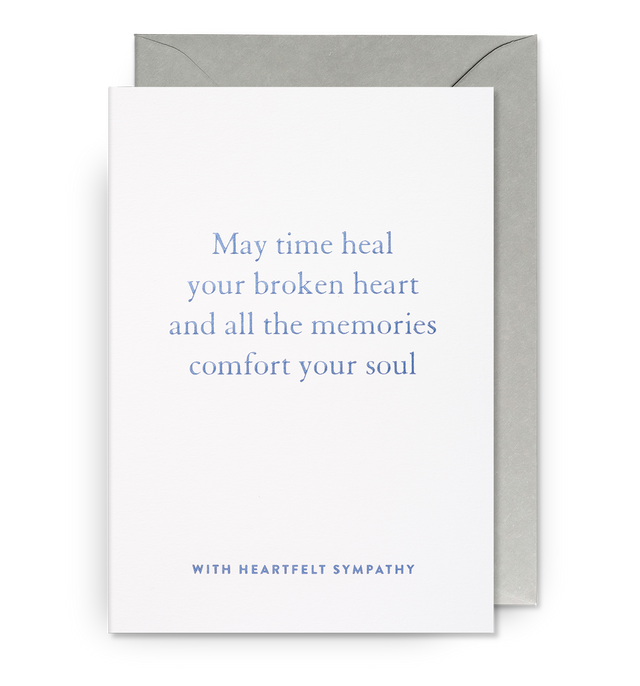 May Time Heal & Memories Comfort You Sympathy Card
