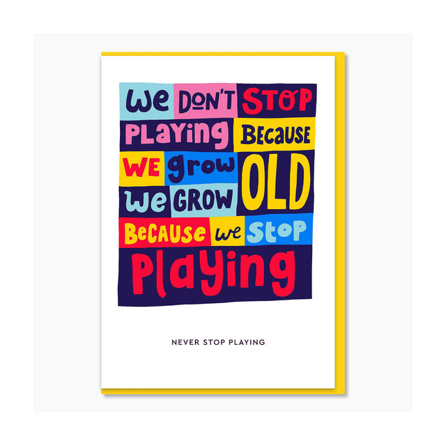 Never Stop Playing Greeting Card