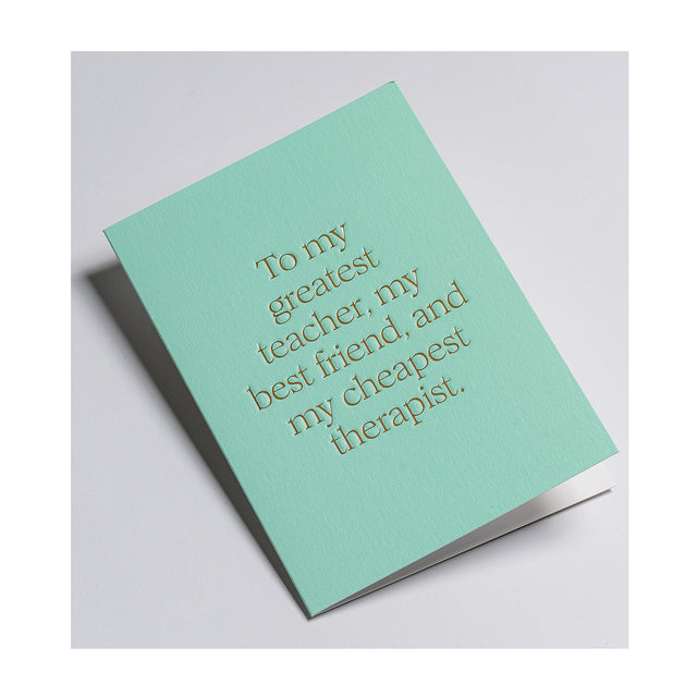 My Cheapest Therapist Greeting Card