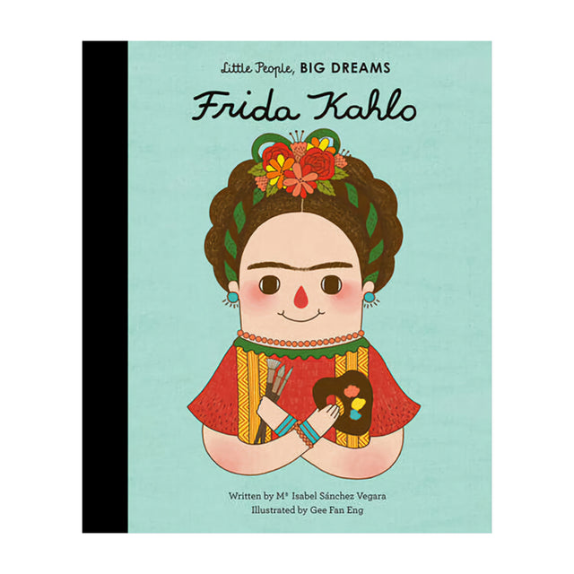 Little People, Big Dreams: Frida Kahlo