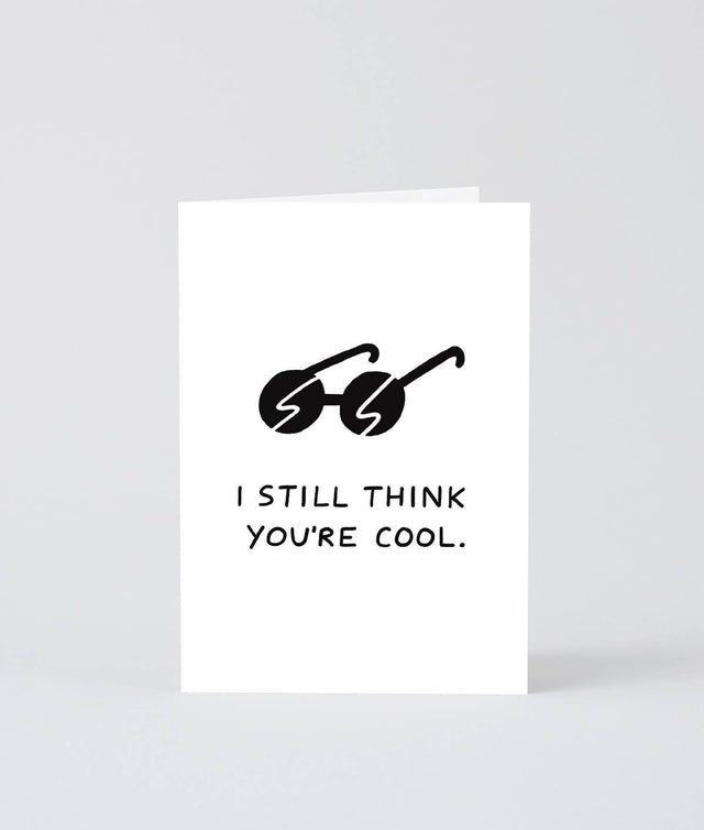 I Still Think You're Cool Greeting Card
