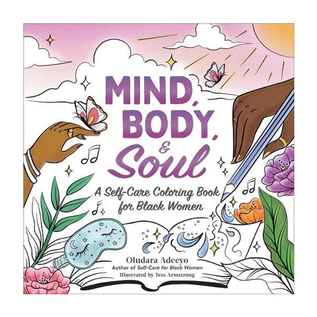 Mind, Body, & Soul: A Self-Care Colouring Book for Black Women