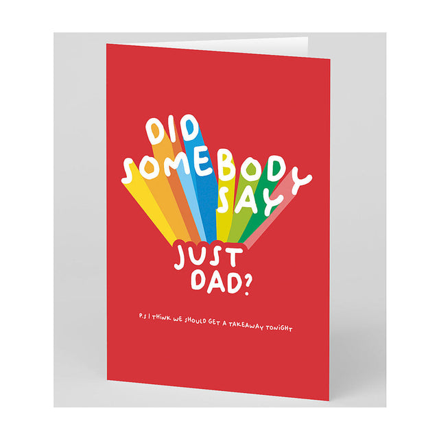 Did Somebody Say Just Dad Takeaway Father’s Day Card