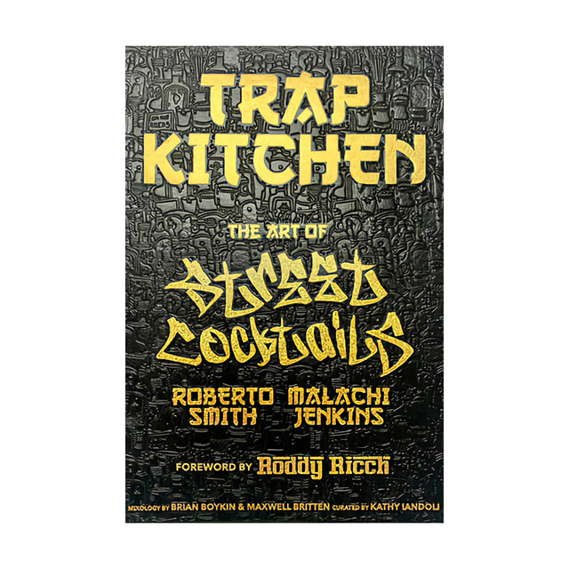 Trap Kitchen: The Art Of Street Cocktails