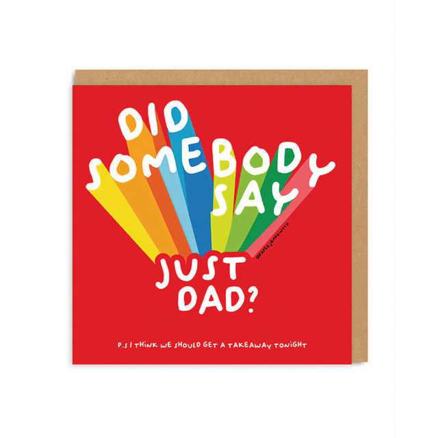 Did Somebody Say Just Dad
