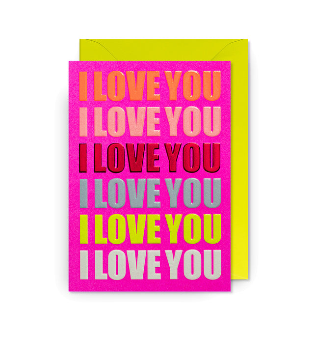 I Love You, I Love You, I Love You Card
