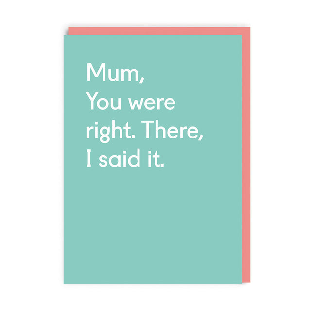 Mum You Were Right Mothers Day Card