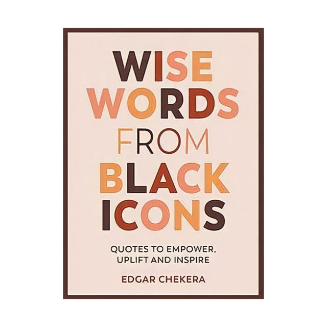 Wise Words From Black Icons