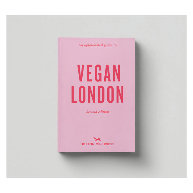 An Opinionated Guide to Vegan London (Second Edition)