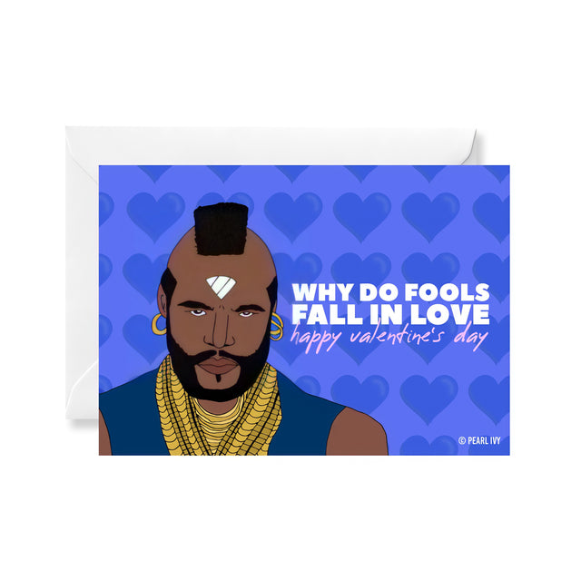 Why Do Fools Fall in Love - Mr T Valentine Card Illustration