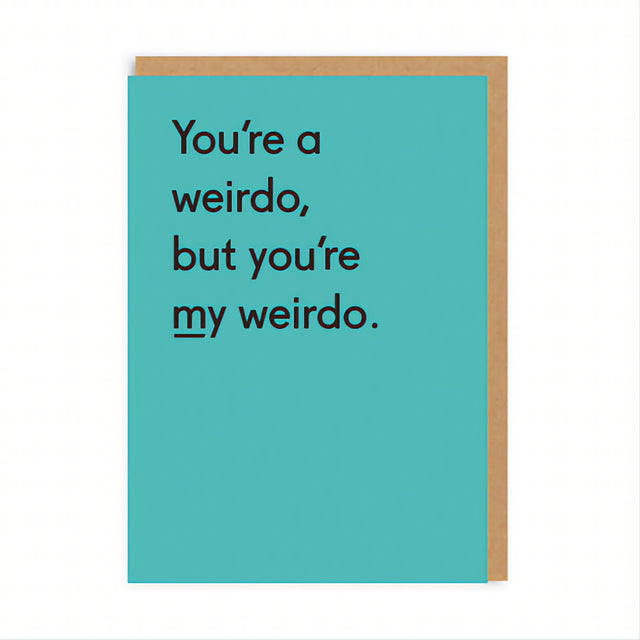 You're My Weirdo Card